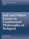 خود و دیگری: مقالاتی درباره فلسفه دین قاره ای [کتاب انگلیسی]