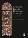 روابط مسیحیت یهودیت 1000-1300: یهودیان در خدمت مسیحیت قرون وسطی [کتاب انگلیسی]