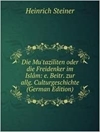 Die Mu'taziliten oder die Freidenker im Islam (German Edition)