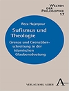 Sufismus Und Theologie: Grenze Und Grenzuberschreitung in Der Islamischen Glaubensdeutung (Welten Der Philosophie) (German Edition)