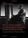 ویلیام جیمز و گفتگوهای فراآتلانتیک: پراگماتیسم، کثرت گرایی و فلسفه دین [کتاب انگلیسی]