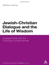 گفتگوی یهودی-مسیحی و زندگی خردمندانه: بررسی های دیوید نوواک درباره الهیات [کتاب انگلیسی]