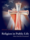 دین در زندگی عمومی: آیا ایمان باید خصوصی شود؟ [کتاب انگلیسی]