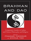Brahman and Dao: comparative studies of Indian and Chinese philosophy and religion	