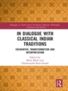 در گفت و گو با سنت های کلاسیک هند: مواجهه، دگرگونی و تفسیر [کتاب انگلیسی]