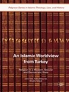 جهان بینی اسلامی از ترکیه: دین در یک دولت مدرن، سکولار و دموکراتیک [کتاب انگلیسی]