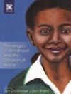 الهیات کودکانه و کودکان آفریقا [کتاب انگلیسی]