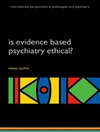 آیا روانپزشکی مبتنی بر شواهد اخلاقی است؟ [کتاب انگلیسی]