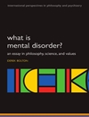 اختلال روانی چیست؟: جستاری در فلسفه، علم و ارزش‌ها [کتابشناسی انگلیسی]