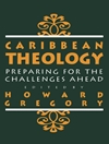 الهیات کارائیب: آماده شدن برای چالش های پیش رو [کتاب انگلیسی]	