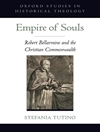 امپراطوری ارواح: روبرت بلارمین و منافع مشترک مسیحی (مطالعات آکسفورد در الهیات تاریخی) [کتاب انگلیسی]
