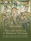درد و رنج در الهیات قرون وسطی: بحث های آکادمیک در دانشگاه پاریس در قرن سیزدهم [کتاب انگلیسی]	