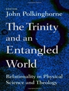 تثلیث و جهان درهم تنیده: رابطه در علوم فیزیکی و الهیات [کتاب انگلیسی]	
