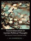 فراملی گرایی در اندیشه سیاسی ایران: زندگی و روزگار احمد فردید [کتاب انگلیسی]