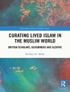 سرپرستی اسلام زنده در جهان اسلام: دانشمندان، مهاجران و کاراگاهان بریتانیایی [کتاب انگلیسی]