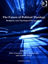 آینده الهیات سیاسی: دیدگاه های دینی و کلامی [کتاب انگلیسی]	