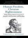 آزادی بشر، عدالت مسیحی: مناقشه اجرایی فیلیپ ملانشتون با اراسموس روتردام [کتاب انگلیسی]	