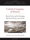 مصاحبت کشیش کالوین: مراقبت شبانی و کلیسای اصلاح شده در حال ظهور، 1536-1609 [پایان نامه انگلیسی]