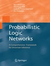 شبکه های منطق احتمالاتی: چارچوبی جامع برای استنتاج نامطمئن [کتاب انگلیسی]