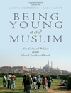 جوان و مسلمان بودن: سیاست‌های فرهنگی جدید در جنوب و شمال جهانی [کتاب انگلیسی]