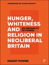 گرسنگی، سفیدی و دین در بریتانیای نئولیبرال: نابرابری قدرت [کتاب انگلیسی]