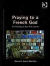 دعا به درگاه خدای فرانسوی: الهیات ژان ایو لاکوست [کتاب انگلیسی]
