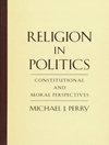 دین در سیاست: دیدگاه های قانون اساسی و اخلاقی [کتاب انگلیسی]