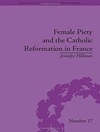 پرهیزکاری زنانه و اصلاحات کاتولیک در فرانسه [کتاب انگلیسی]