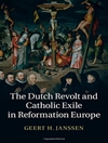 شورش هلندی‌ها و تبعید کاتولیک‌ها در اروپای اصلاح‌طلب [کتاب انگلیسی]