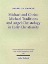 میکائیل و مسیح: سنت های میکائیل و مسیح شناسی فرشته در مسیحیت اولیه [کتاب انگلیسی]