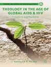 الهیات در عصر جهانی ایدز و اچ آی وی: همدستی و امکان [کتاب انگلیسی]	