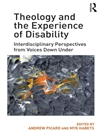 الهیات و تجربه معلولیت: دیدگاه های بین رشته‌ای از نداهایی که فرو آمده اند [کتاب انگلیسی] 