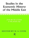 مطالعاتی در تاریخ اقتصادی خاورمیانه: از ظهور اسلام تا امروز [کتاب انگلیسی]