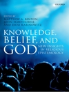 معرفت، اعتقاد و خدا: بینش‌های جدید در معرفت‌شناسی دینی [کتاب انگلیسی]