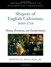 شکل دهندگان کالوینیسم انگلیسی، 1660-1714: تنوع، پایداری و تحول