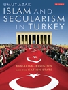 اسلام و سکولاریسم در ترکیه: کمالیسم، دین و دولت ملی [کتاب انگلیسی]