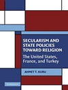 سکولاریسم و ​​سیاست‌های دولتی در قبال دین: آمریکا، فرانسه و ترکیه [کتاب انگلیسی]