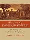 زندگی دیوید برینرد: ایجاد نماد انجیلی آمریکایی [کتاب انگلیسی]