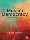 دموکراسی مسلمانان: سیاست، دین و جامعه در اندونزی، ترکیه و جهان اسلام [کتاب انگلیسی]