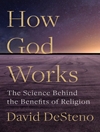 چگونه خدا کار می کند: علم در پس مزایای دین [کتابشناسی انگلیسی]