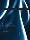 Orthodoxy and Islam: Theology and Muslim–Christian Relations in Modern Greece and Turkey