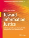 به سوی عدالت اطلاعاتی: فناوری، سیاست و خط مشی برای داده ها در مدیریت آموزش عالی [کتاب انگلیسی]