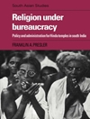 دین تحت بوروکراسی: سیاست و اداره معابد هندو در جنوب هند [کتاب انگلیسی]