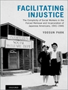تسهیل بی عدالتی: همدستی مددکاران اجتماعی در حذف اجباری و حبس آمریکایی های ژاپنی (1941-1946) [کتاب انگلیسی]