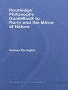 کتاب راهنمای فلسفه راتلج: درباره رورتی و آینه طبیعت [کتاب انگلیسی]