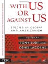 با آمریکا یا علیه آمریکا: مطالعات ضدآمریکایی جهانی [کتاب انگلیسی]