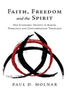 Faith, Freedom and the Spirit: The Economic Trinity in Barth, Torrance and Contemporary Theology	