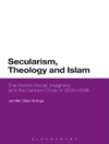سکولاریسم، الهیات و اسلام: تخیل اجتماعی دانمارکی و بحران کارتونی 2005-2006 [کتاب انگلیسی]