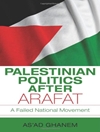سیاست فلسطین پس از عرفات: یک جنبش ملی شکست خورده [کتاب انگلیسی]