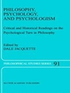 فلسفه، روان‌شناسی و اصالت روان‌شناسی‌: خوانش‌های انتقادی و تاریخی درباره چرخش روان‌شناختی در فلسفه [کتاب انگلیسی]